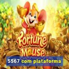 5567 com plataforma